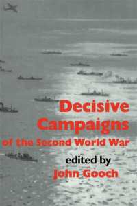 Cover image: Decisive Campaigns of the Second World War 1st edition 9780714640709