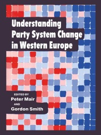 Cover image: Understanding Party System Change in Western Europe 1st edition 9781138459458
