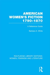 Imagen de portada: American Women's Fiction, 1790-1870 1st edition 9780415533102