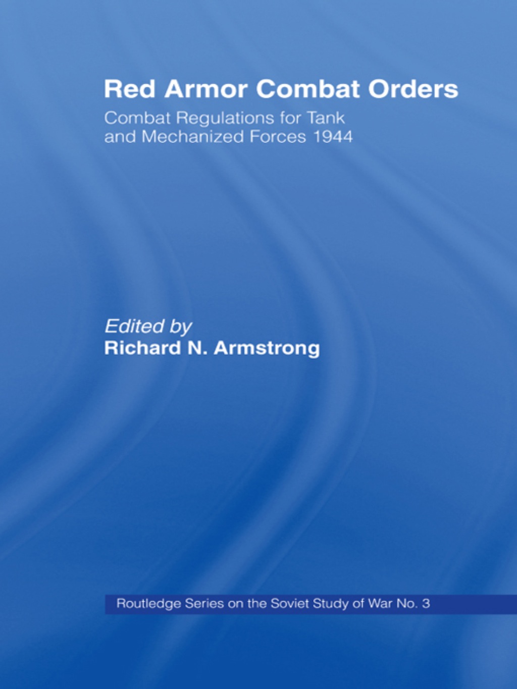 Red Armour Combat Orders Combat Regulations for Tank and Mechanised Forces 1944 1st Edition
