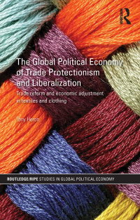 Immagine di copertina: The Global Political Economy of Trade Protectionism and Liberalization 1st edition 9781138851337