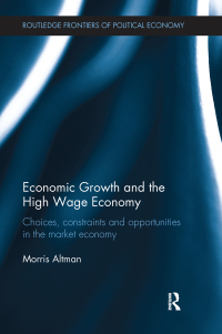 Cover image: Economic Growth and the High Wage Economy 1st edition 9781138213302