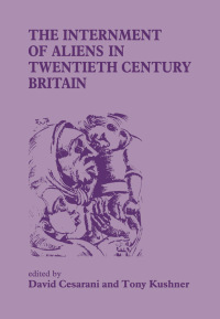 Imagen de portada: The Internment of Aliens in Twentieth Century Britain 1st edition 9780714634661
