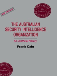 Cover image: The Australian Security Intelligence Organization 1st edition 9780714634777