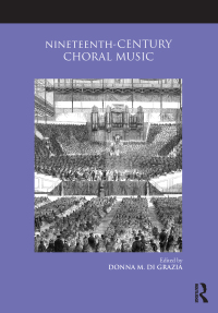 Cover image: Nineteenth-Century Choral Music 1st edition 9780415988537