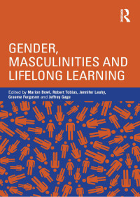 Cover image: Gender, Masculinities and Lifelong Learning 1st edition 9780415667593