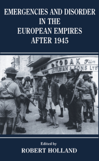 صورة الغلاف: Emergencies and Disorder in the European Empires After 1945 1st edition 9780714641096