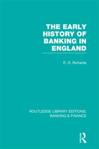 Imagen de portada: The Early History of Banking in England (RLE Banking & Finance) 1st edition 9780415751872