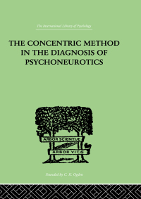 Immagine di copertina: The Concentric Method In The Diagnosis Of Psychoneurotics 1st edition 9780415209281