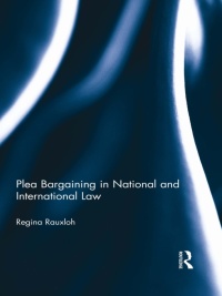 Imagen de portada: Plea Bargaining in National and International Law 1st edition 9780415597869