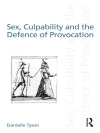 Cover image: Sex, Culpability and the Defence of Provocation 1st edition 9780415560177