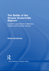 Imagen de portada: The Battle of the Greasy Grass/Little Bighorn 1st edition 9780415895590