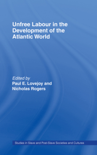 Cover image: Unfree Labour in the Development of the Atlantic World 1st edition 9780714645797