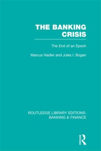 Cover image: The Banking Crisis (RLE Banking & Finance) 1st edition 9780415528122