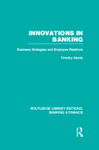 صورة الغلاف: Innovations in Banking (RLE:Banking & Finance) 1st edition 9780415751766