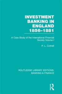Cover image: Investment Banking in England 1856-1881 (RLE Banking & Finance) 1st edition 9780415751773