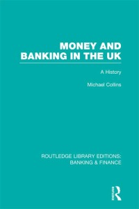 Omslagafbeelding: Money and Banking in the UK (RLE: Banking & Finance) 1st edition 9780415527965