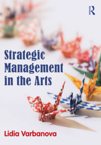 Cover image: Strategic Management in the Arts 1st edition 9780415530033