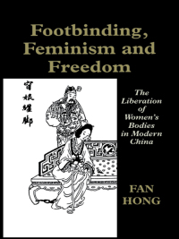 Imagen de portada: Footbinding, Feminism and Freedom 1st edition 9780714646336