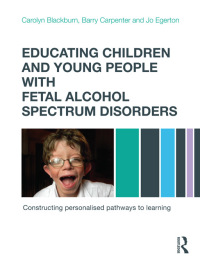 Imagen de portada: Educating Children and Young People with Fetal Alcohol Spectrum Disorders 1st edition 9780415670197