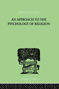 Imagen de portada: An Approach To The Psychology of Religion 1st edition 9780415864336