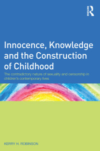 Omslagafbeelding: Innocence, Knowledge and the Construction of Childhood 1st edition 9780415609678