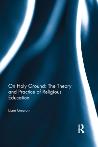 Cover image: On Holy Ground: The Theory and Practice of Religious Education 1st edition 9780415857871
