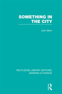 表紙画像: Something in the City (RLE Banking & Finance) 1st edition 9780415528146