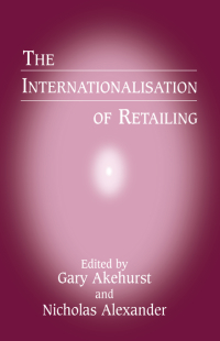 صورة الغلاف: The Internationalisation of Retailing 1st edition 9780714646480