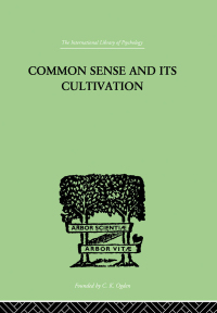 Cover image: Common Sense And Its Cultivation 1st edition 9780415864367
