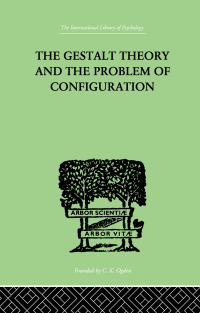 Immagine di copertina: The Gestalt Theory And The Problem Of Configuration 1st edition 9781138875012