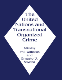 Immagine di copertina: The United Nations and Transnational Organized Crime 1st edition 9780714647333