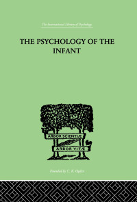 صورة الغلاف: The PSYCHOLOGY OF THE INFANT 1st edition 9780415868822