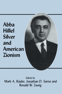 Cover image: Abba Hillel Silver and American Zionism 1st edition 9780714648248