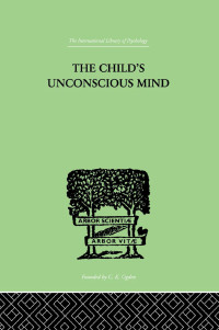 Titelbild: The Child's Unconscious Mind 1st edition 9780415209946
