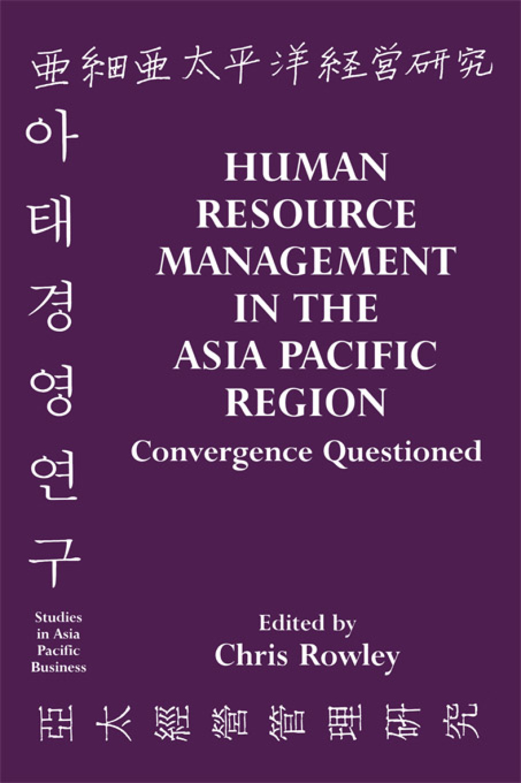 Human Resource Management in the Asia-Pacific Region Convergence Revisited 1st Edition