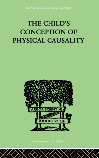 Immagine di copertina: THE CHILD'S CONCEPTION OF Physical CAUSALITY 1st edition 9780415846400