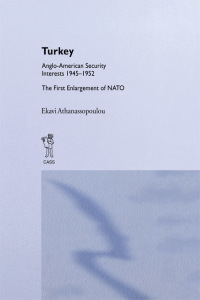 Cover image: Turkey - Anglo-American Security Interests, 1945-1952 1st edition 9780714648552