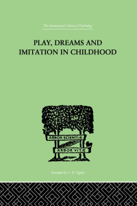 صورة الغلاف: Play, Dreams And Imitation In Childhood 1st edition 9780415864459