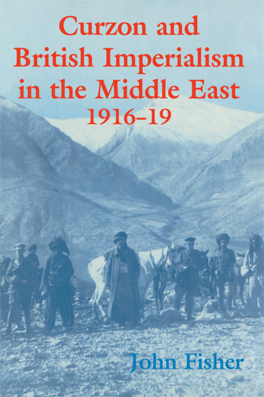 Curzon and British Imperialism in the Middle East, 1916-1919 1st Edition