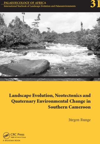 Cover image: Landscape Evolution, Neotectonics and Quaternary Environmental Change in Southern Cameroon 1st edition 9780415677356