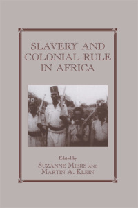 Imagen de portada: Slavery and Colonial Rule in Africa 1st edition 9780714648842