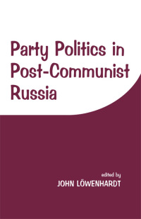 Imagen de portada: Party Politics in Post-communist Russia 1st edition 9780714644431