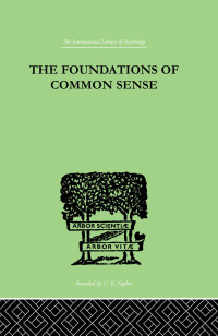 Titelbild: The Foundations Of Common Sense 1st edition 9780415210270