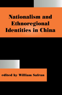 Cover image: Nationalism and Ethnoregional Identities in China 1st edition 9780714649214