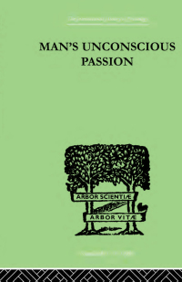 Cover image: Man'S Unconscious Passion 1st edition 9780415210317