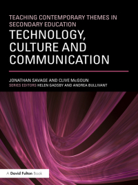 Cover image: Teaching Contemporary Themes in Secondary Education: Technology, Culture and Communication 1st edition 9780415620314