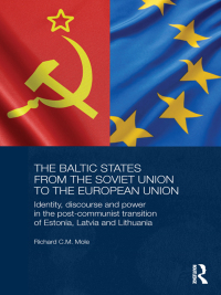 Cover image: The Baltic States from the Soviet Union to the European Union 1st edition 9780415731362