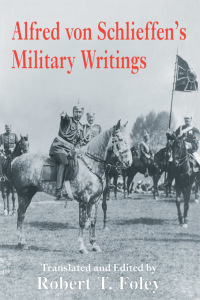 صورة الغلاف: Alfred Von Schlieffen's Military Writings 1st edition 9780415408622