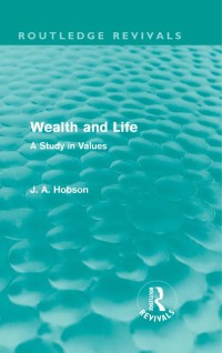 Cover image: Wealth and Life (Routledge Revivals) 1st edition 9780415521260